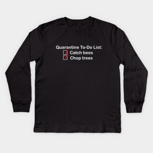 Quarantine To-Do List Kids Long Sleeve T-Shirt